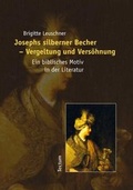 Cover: Josephs silberner Becher - Vergeltung und Vers&ouml;hnung - Tectum Wissenschaftsverlag