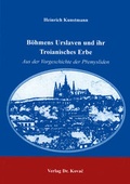 Cover: B&ouml;hmens Urslaven und ihr Troianisches Erbe - Kovac, Dr. Verlag