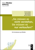 Cover: &raquo;Sie m&uuml;ssen es nicht verstehen, Sie m&uuml;ssen es nur verkaufen!&laquo; - edition sigma
