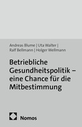 Cover: Betriebliche Gesundheitspolitik - eine Chance f&uuml;r die Mitbestimmung - edition sigma