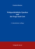 Cover: Weltgeschichtliche Epochen und die Frage nach Gott - Kovac, Dr. Verlag