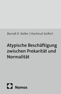 Cover: Atypische Besch&auml;ftigung zwischen Prekarit&auml;t und Normalit&auml;t - edition sigma
