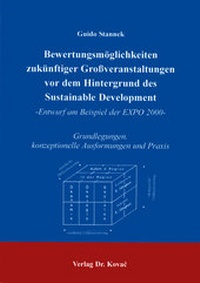 Abbildung von: Bewertungsmöglichkeiten zukünftiger Grossveranstaltungen vor dem Hintergrund des Sustainable Development - Kovac, Dr. Verlag