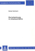 Cover: Die Aufrechnung im Arbeitsverh&auml;ltnis - Peter Lang Verlag