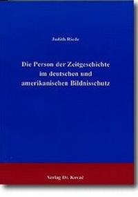 Abbildung von: Die Person der Zeitgeschichte im deutschen und amerikanischen Bildnisschutz - Kovac, Dr. Verlag