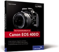 Abbildung von: Canon EOS 400D. Das Kamerahandbuch - Rheinwerk