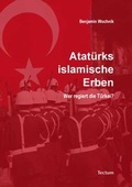 Cover: Atat&uuml;rks islamische Erben - Tectum Wissenschaftsverlag