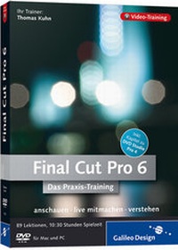 Abbildung von: Das Praxis-Training Final Cut Pro 6 - Galileo Design
