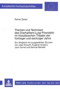 Cover: Themen und Techniken des Dramatikers Luigi Pirandello im franz&ouml;sischen Theater der f&uuml;nfziger und sechziger Jahre - Peter Lang Verlag