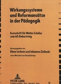 Cover: Wirkungssysteme und Reformans&auml;tze in der P&auml;dagogik - Peter Lang Verlag
