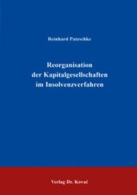 Abbildung von: Reorganisation der Kapitalgesellschaften im Insolvenzverfahren - Kovac, Dr. Verlag