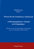 Cover: Wissen f&uuml;r die technisierte Arbeitswelt - erfahrungsgeleitetes Arbeiten als Erfolgsfaktor - Kovac, Dr. Verlag