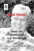 Cover: Josef Holubs Kinder- und Jugendromane in der Sekundarstufe I - wbv Media
