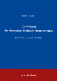 Abbildung von: Die Reform des deutschen Schiedsverfahrensrechts - Kovac, Dr. Verlag