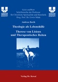 Cover: Theologie als Lebenshilfe: Therese von Lisieux und Therapeutisches Reiten - Kovac, Dr. Verlag