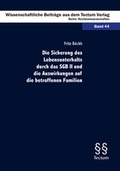 Cover: Die Sicherung des Lebensunterhalts durch das SGB II und die Auswirkungen auf die betroffenen Familien - Tectum Wissenschaftsverlag