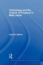 Cover: Technology and the Culture of Progress in Meiji Japan - Routledge