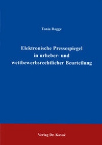 Abbildung von: Elektronische Pressespiegel in urheber- und wettbewerbsrechtlicher Beurteilung - Kovac, Dr. Verlag