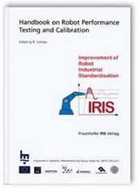 Abbildung von: Handbook on Robot Performance Testing and Calibration. - Fraunhofer IRB Verlag