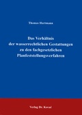 Bild: Das Verhältnis der wasserrechtlichen Gestattungen zu den fachgesetzlichen Planfeststellungsverfahren - Kovac, Dr. Verlag