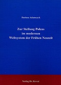 Cover: Zur Stellung Polens im modernen Weltsystem der Fr&uuml;hen Neuzeit - Kovac, Dr. Verlag
