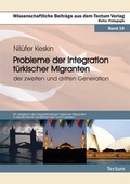 Cover: Probleme der Integration t&uuml;rkischer Migranten der zweiten und dritten Generation - Tectum Wissenschaftsverlag