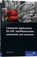 Cover: Composite Applications f&uuml;r SAP modifikationsfrei entwickeln und erweitern - Rheinwerk