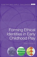 Cover: Forming Ethical Identities in Early Childhood Play - Routledge