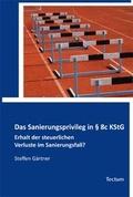 Cover: Das Sanierungsprivileg in &sect; 8c KStG - Tectum Wissenschaftsverlag