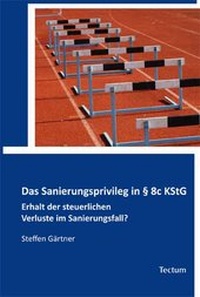 Abbildung von: Das Sanierungsprivileg in § 8c KStG - Tectum Wissenschaftsverlag