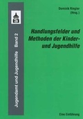 Cover: Handlungsfelder und Methoden der Kinder- und Jugendhilfe - Schneider Hohengehren