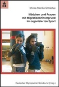Cover: M&auml;dchen und Frauen mit Migrationshintergrund im organisierten Sport - Schneider Hohengehren