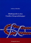 Cover: Bindungsstile in den Familien Drogenabh&auml;ngiger - Kovac, Dr. Verlag