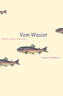 Cover: Vom Wasser - DuMont Buchverlag