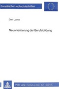Cover: Neuorientierung der Berufsbildung - Peter Lang Verlag