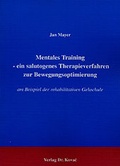 Cover: Mentales Training - ein salutogenes Therapieverfahren zur Bewegungsoptimierung - Kovac, Dr. Verlag