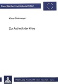 Cover: Zur &Auml;sthetik der Krise - Peter Lang Verlag