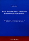 Bild: Die gute fachliche Praxis im Pflanzenschutz-, Düngemittel- und Bodenschutzrecht - Kovac, Dr. Verlag