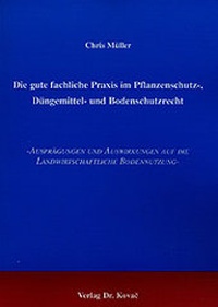 Bild: Die gute fachliche Praxis im Pflanzenschutz-, Düngemittel- und Bodenschutzrecht - Kovac, Dr. Verlag