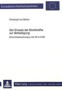 Abbildung von: Der Einsatz der Streitkräfte zur Verteidigung - Peter Lang Verlag