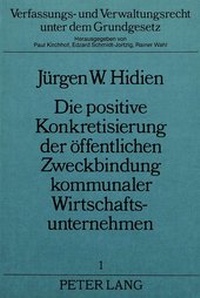 Abbildung von: Die positive Konkretisierung der öffentlichen Zweckbindung kommunaler Wirtschaftsunternehmen - Peter Lang Verlag