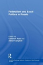 Cover: Federalism and Local Politics in Russia - Routledge