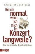 Cover: Bin ich normal, wenn ich mich im Konzert langweile? - DuMont Buchverlag