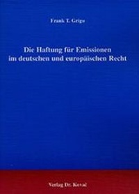 Bild: Die Haftung für Emissionen im deutschen und europäischen Recht - Kovac, Dr. Verlag