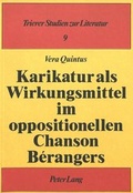 Cover: Karikatur als Wirkungsmittel im oppositionellen Chancon B&eacute;rangers - Peter Lang Verlag