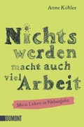 Cover: Nichts werden macht auch viel Arbeit - DuMont Buchverlag