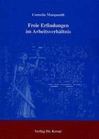 Abbildung von: Freie Erfindungen im Arbeitsverhältnis - Kovac, Dr. Verlag