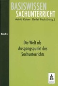 Cover: Die Welt als Ausgangspunkt des Sachunterrichts - Schneider Hohengehren