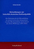 Cover: Betrachtungen zur kaiserlich deutschen Russlandpolitik - Kovac, Dr. Verlag