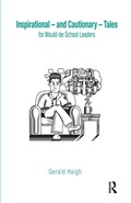 Cover: Inspirational - and Cautionary - Tales for Would-be School Leaders - Routledge